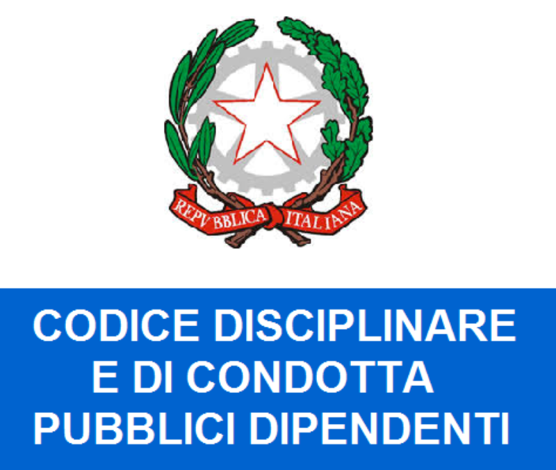 CODICE DI COMPORTAMENTO dei dipendenti delle PUBBLICHE AMMINISTRAZIONI e CODICE DISCIPLINARE - pubbl