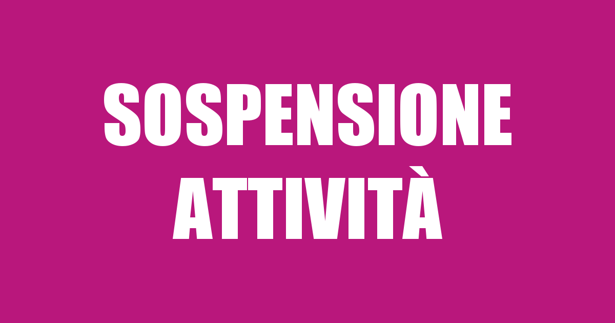 Sospensione attività di Didattica a Distanza.